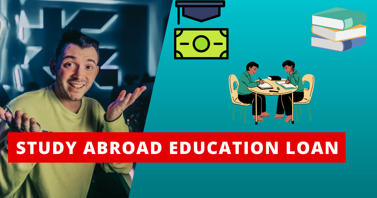 Study abroad education loan